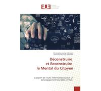 Déconstruire et Reconstruire le Mental du Citoyen: L'apport de l'outil informatique pour un développement durable en RDC.