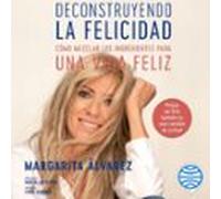 Deconstruyendo La Felicidad (audiolibro)