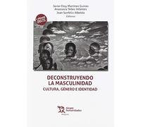 Deconstruyendo la Masculinidad. Cultura, Género e Identidad: 1 (Diáspora)