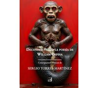 DECONSTRUYENDO LA POESÍA DE WILLIAM OSPINA: CONTRAPUNTOS POÉTICOS DE SERGIO TORRES-MARTÍNEZ