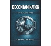 Decontamination Word Search Book: Large Print Puzzle Collection with 100 Puzzles and 2000 Unique Words on Instrument Decontamination, Washer Disinfector Cycles, and Cleaning Verification (SPD Series)