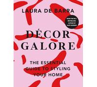 Décor Galore: The Essential Guide to Styling Your Home