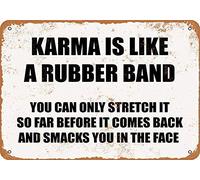 Decoración de pared vintage Es Karma Is Like A Rubber Band You Can Only Stretch It So Far Before It Comes Back And Smacks You In Metal Tin Sign 20.3x30.5 cm