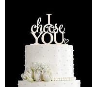 Decoración para tarta de boda con texto "I Choose You" para bodas, compromisos, bodas, fiestas de matrimonio, acrílico plateado