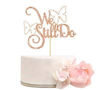 Decoración para tartas con texto en inglés "We Still Do Happy Anniversary"