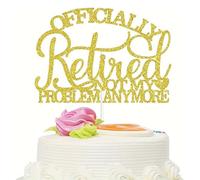 Decoración para tartas oficialmente jubilada, con texto en inglés "Not My Problem Anymor", decoración de fiesta dorada, temática de jubilación, despedida de cumpleaños, suministros para decoración de