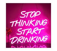Decoraciones de neón para interiores Deja de pensar y empieza a beber para el letrero neón luces LED personalizadas bar sala estudio restaurante lámparas pared arte(C)