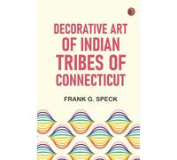 Decorative Art of Indian Tribes of Connecticut