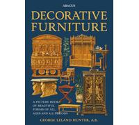 Decorative Furniture: A Picture Book of the Beautiful Forms of All Ages and All Periods