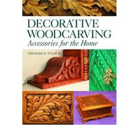 Decorative Woodcarving: Accessories for the Home
