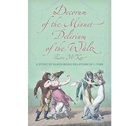 Decorum of the Minuet, Delirium of the Waltz: A Study of Dance-Music Relations in 3/4 Time (Musical Meaning and Interpretation)