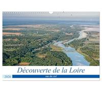 Découverte de la Loire vue du ciel (Calendrier mural 2026 DIN A3 vertical), CALVENDO calendrier mensuel: Paysages de la Loire vus du ciel, en montgolfière