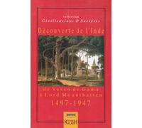 Découvertes de l'Inde : de Vasco de Gama à Lord Mountbatten 1497-1947