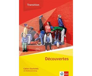 Découvertes Transition. Cahier d'activités Klasse 10 (G8), Klasse 11 (G9): Cahier d'activités mit Medien Klasse 10 (G8), Klasse 11 (G9)