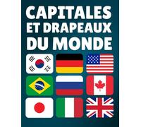 Découvrez les Capitales et Drapeaux du Monde: Explorez les Pays, Capitales, Population, Monnaie, Langues et Superficie