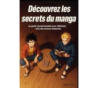 Découvrez les secrets du manga: Le guide incontournable pour débutants, avec des astuces exclusives
