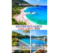 DÉCOUVREZ SAMOS : GUIDE COMPLET 2026: Votre guide 2026 pour les plages, les villages, la randonnée et la culture locale