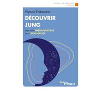 Découvrir Jung: Une voie thérapeutique pour devenir soi