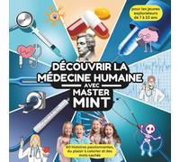 Découvrir la médecine humaine avec Master MINT: 60 histoires passionnantes, du plaisir à colorier et des mots cachés (Master MINT - Français)