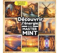 Découvrir l'énergie avec Master MINT: 60 histoires passionnantes, 12 mots cachés et du plaisir à colorier pour les jeunes explorateurs de 7 à 10 ans (Master MINT - Français)