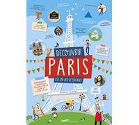 Découvrir Paris est un jeu d'enfant: Comment devenir incollable sur la capitale !