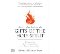 Decrees That Activate the Gifts of the Holy Spirit: Unleash All 9 Supernatural Gifts with Prophetic Authority