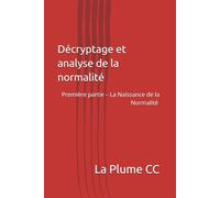 Décryptage et analyse de la normalité