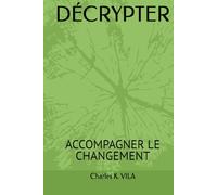 DÉCRYPTER: ACCOMPAGNER LE CHANGEMENT
