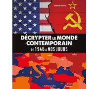 Décrypter le monde contemporain de 1946 à nos jours: Le monde d'après 1945