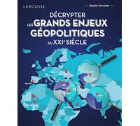 Décrypter les grands enjeux géopolitiques du XXIème siècle