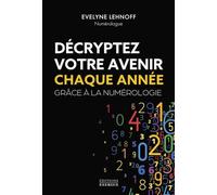 Décryptez votre avenir chaque année grâce à la numérologie