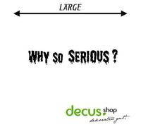 Decus Pegatinas Why So serious Large, estilo OEM JDM