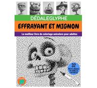 DÉDALEGLYPHE Effrayant et Mignon: Le meilleur livre de coloriage unicolore pour adultes.