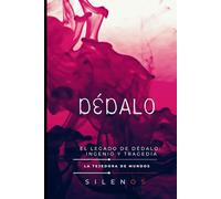 DÉDALO: El Legado de Dédalo: Ingenio y Tragedia (Mitología Griega)