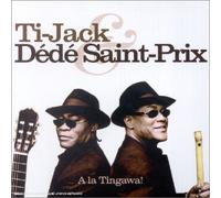 Dédé Saint-Prix & Ti-Jack - A La Tingawa!
