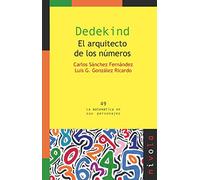DEDEKIND. El arquitecto de los números: 49 (La matemática en sus personajes)