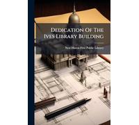 Dedication Of The Ives Library Building