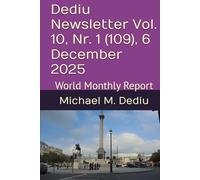 Dediu Newsletter Vol. 10, Nr. 1 (109), 6 December 2025: World Monthly Report
