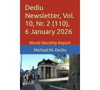 Dediu Newsletter, Vol. 10, Nr. 2 (110), 6 January 2026: World Monthly Report
