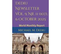 Dediu Newsletter Vol. 9, Nr. 11 (107), 6 October 2025: World Monthly Report