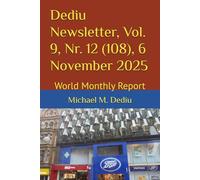 Dediu Newsletter, Vol. 9, Nr. 12 (108), 6 November 2025: World Monthly Report