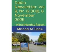 Dediu Newsletter, Vol. 9, Nr. 12 (108), 6 November 2025: World Monthly Report