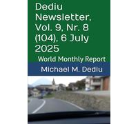 Dediu Newsletter, Vol. 9, Nr. 8 (104), 6 July 2025: World Monthly Report