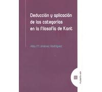 Deducción y aplicación de las categorías en la filosofía de Kant (FILOSOFIA HOY)