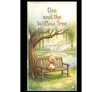 Dee and the Willow Tree