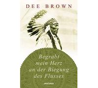 Dee Brown Helmut Degner Begrabt mein Herz an der Biegung des Flusses (Tapa dura)