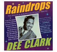 Dee Clark – Raindrops – Colección de sencillos y álbumes 1956–62 – Acrobat