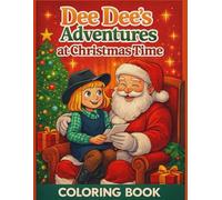 Dee Dee's Adventures at Christmas Time: Coloring Book (Dee Dee's Adventure Series)