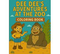 Dee Dee's Adventures at the Zoo: Coloring Book (Dee Dee's Adventure Series)
