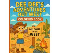 Dee Dee's Adventure's Out West: Coloring Book (Dee Dee's Adventure Series)